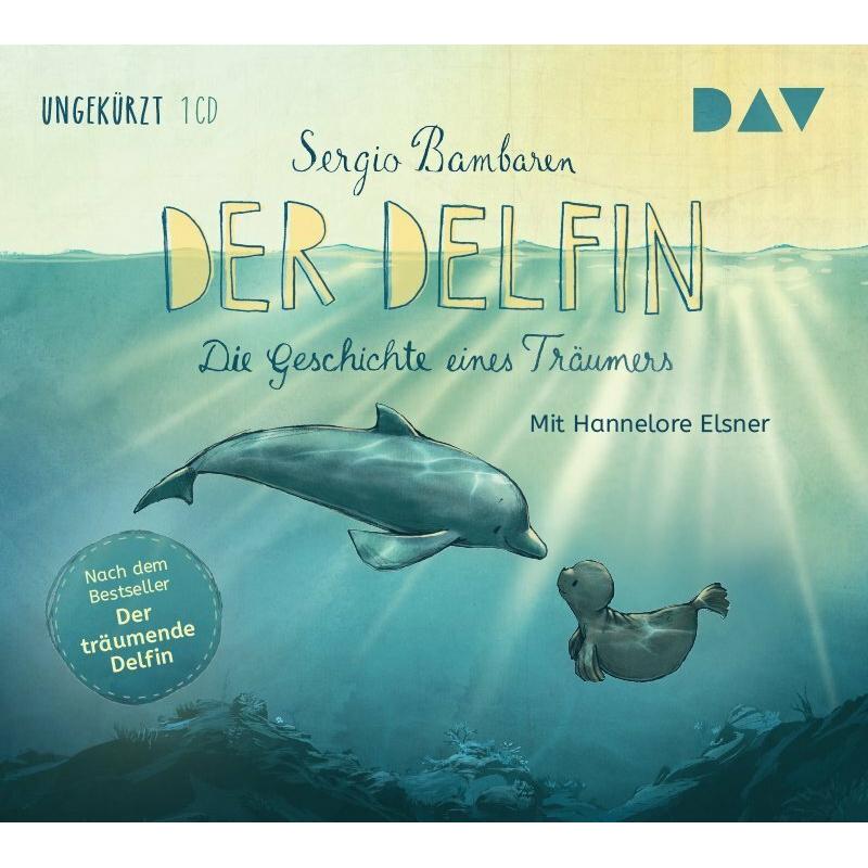 Der Delfin-Die Geschichte Eines Träumers, Hörbücher von Sergio Bambaren