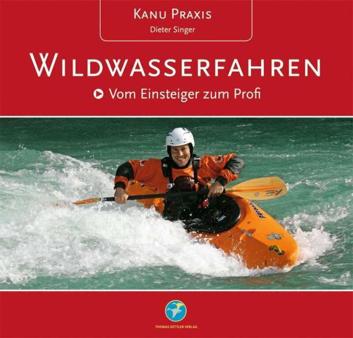 Produktbild KanuPraxis Wildwasserfahren (Deutsch, Dieter Singer, 2013)