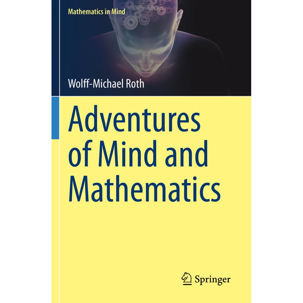 Adventures of Mind and Mathematics, Fachbücher von Wolff-Michael Roth