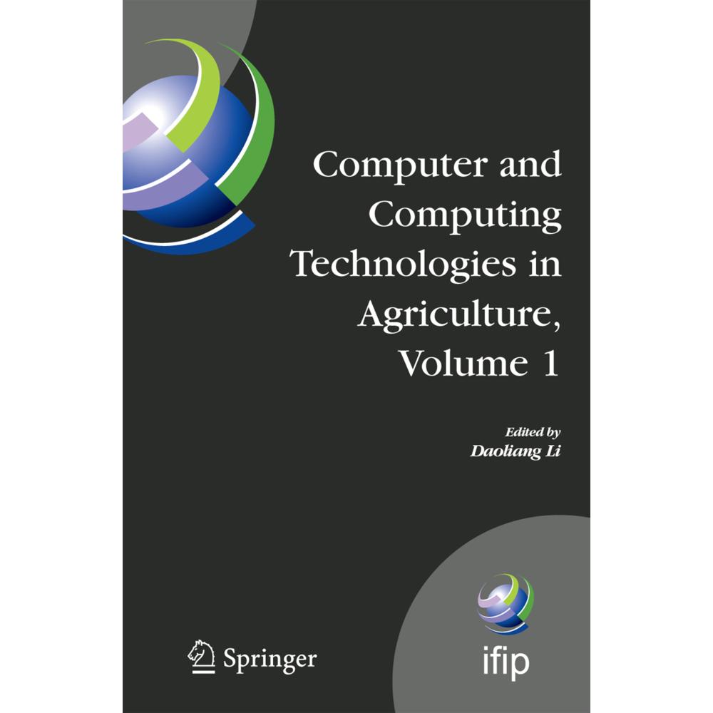 Computer and Computing Technologies in Agriculture, Volume I, Fachbücher von Daoliang Li