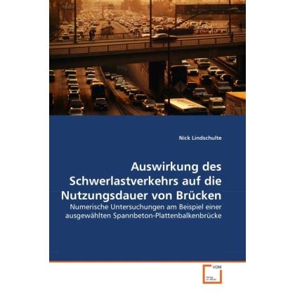 Auswirkung des Schwerlastverkehrs auf die Nutzungsdauer von Brücken, Fachbücher
