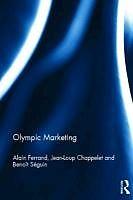Produktbild Olympic Marketing (Englisch, Alain Ferrand, Benoit Séguin, Jean-Loup Chappelet, 2012)