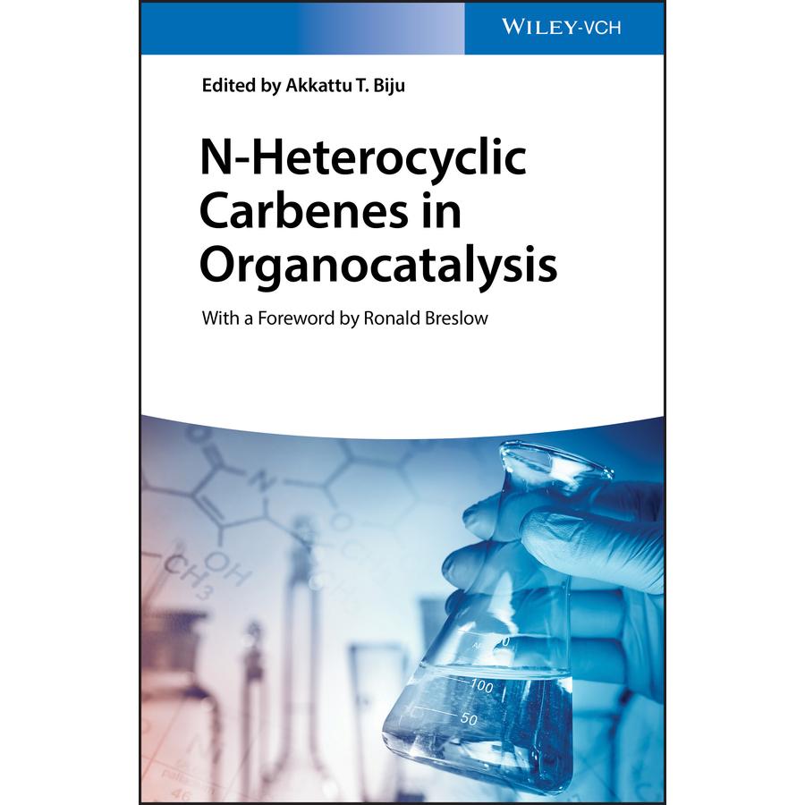 N-Heterocyclic Carbenes in Organocataly, Fachbücher von Akkattu T. Biju