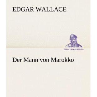 Der Mann von Marokko, Belletristik von Edgar Wallace