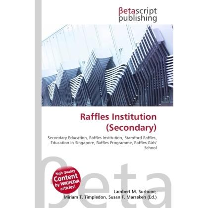 Raffles Institution (Secondary), Schulbücher von Susan F. Marseken, Lambert M. Surhone, Miriam T. Timpledon