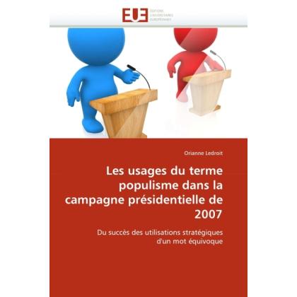 Les usages du terme populisme dans la campagne présidentielle de 2007, Fachbücher von Orianne Ledroit