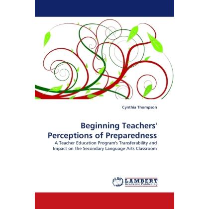 Beginning Teachers' Perceptions of Preparedness, Fachbücher von Cynthia Thompson