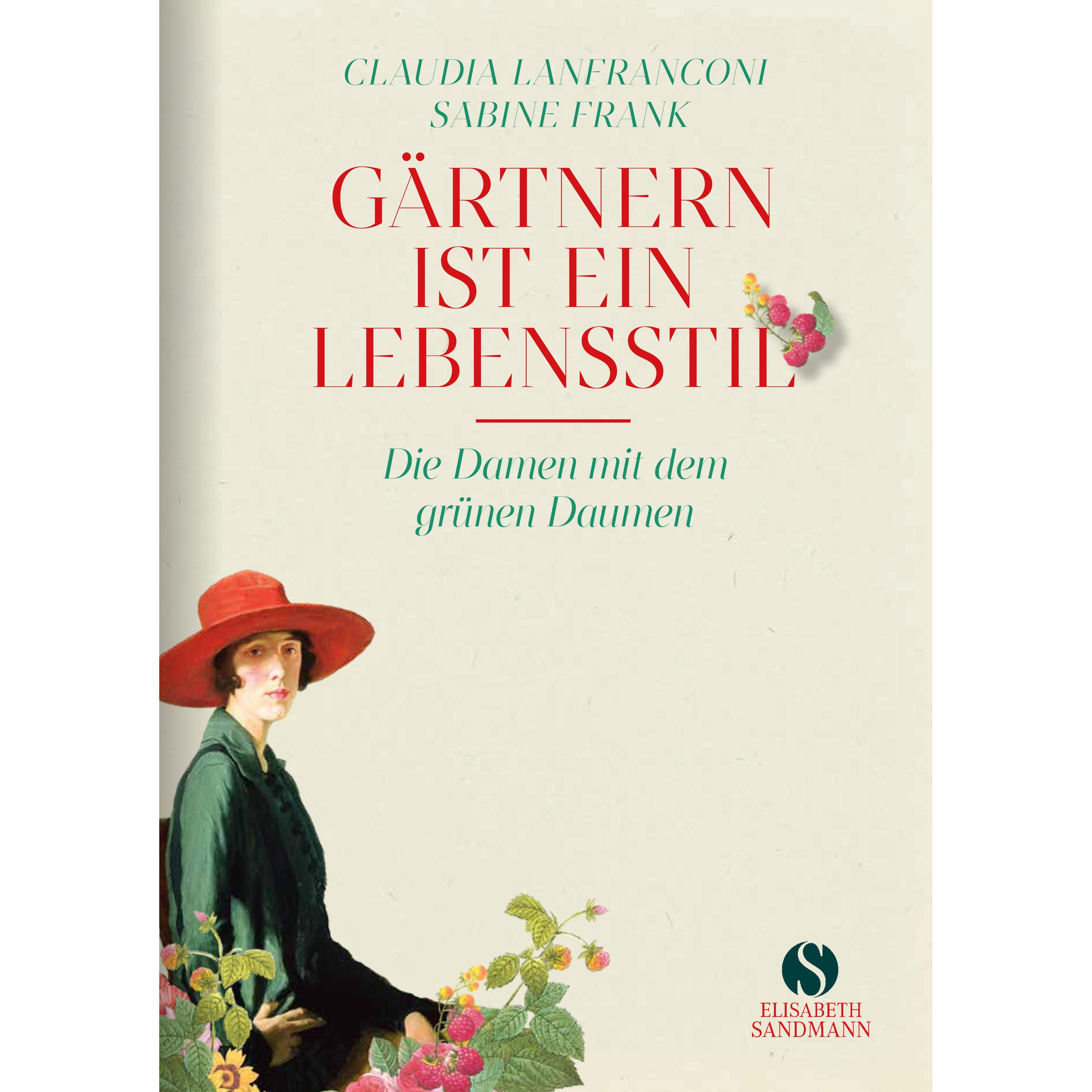 Gärtnern ist ein Lebensstil, Belletristik von Claudia Lanfranconi, Sabine Frank
