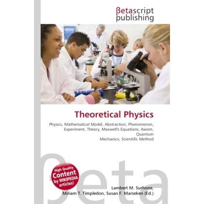 Theoretical Physics, Fachbücher von Lambert M. Surhone, Miriam T. Timpledon, Susan F. Marseken