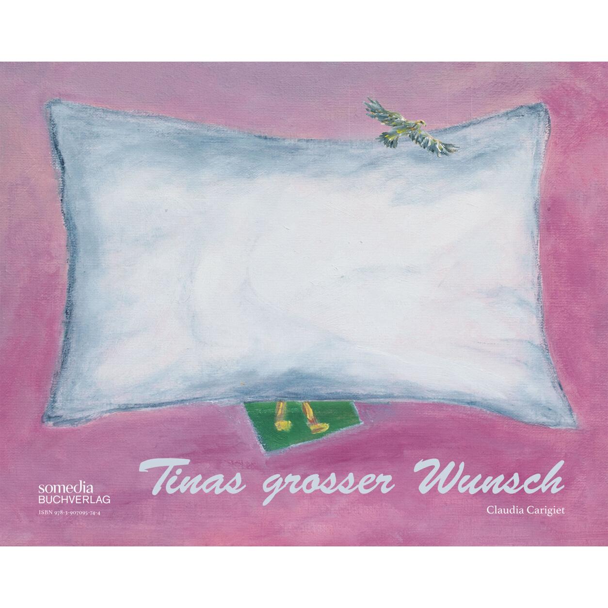 Tinas grosser Wunsch, Kinderbücher von Claudia Carigiet Kienberger