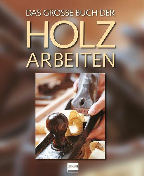 Produktbild Das grosse Buch der Holzarbeiten (Deutsch, Chris Simpson, 2018)