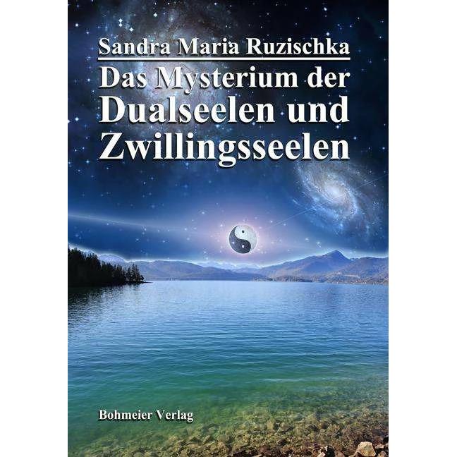 Das Mysterium der Dualseelen und Zwillingsseelen, Ratgeber von Sandra Ruzischka