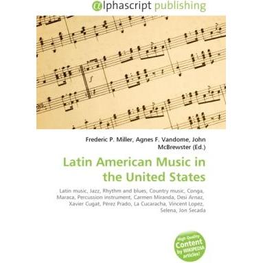 Latin American Music in the United States, Fachbücher von Agnes F. Vandome, Frederic P. Miller, John McBrewster