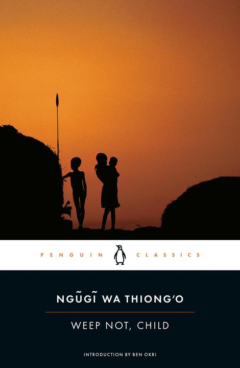 Produktbild Weep Not, Child (Englisch, Ngugi wa Thiong'o, Ngugi wa Thiong’o, Ngũgĩ wa Thiong'o, 2012)
