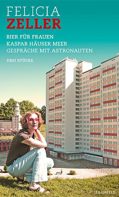 Produktbild Bier für Frauen / Kaspar Häuser Meer / Gespräche mit Astronauten (Deutsch, Felicia Zeller, 2009)