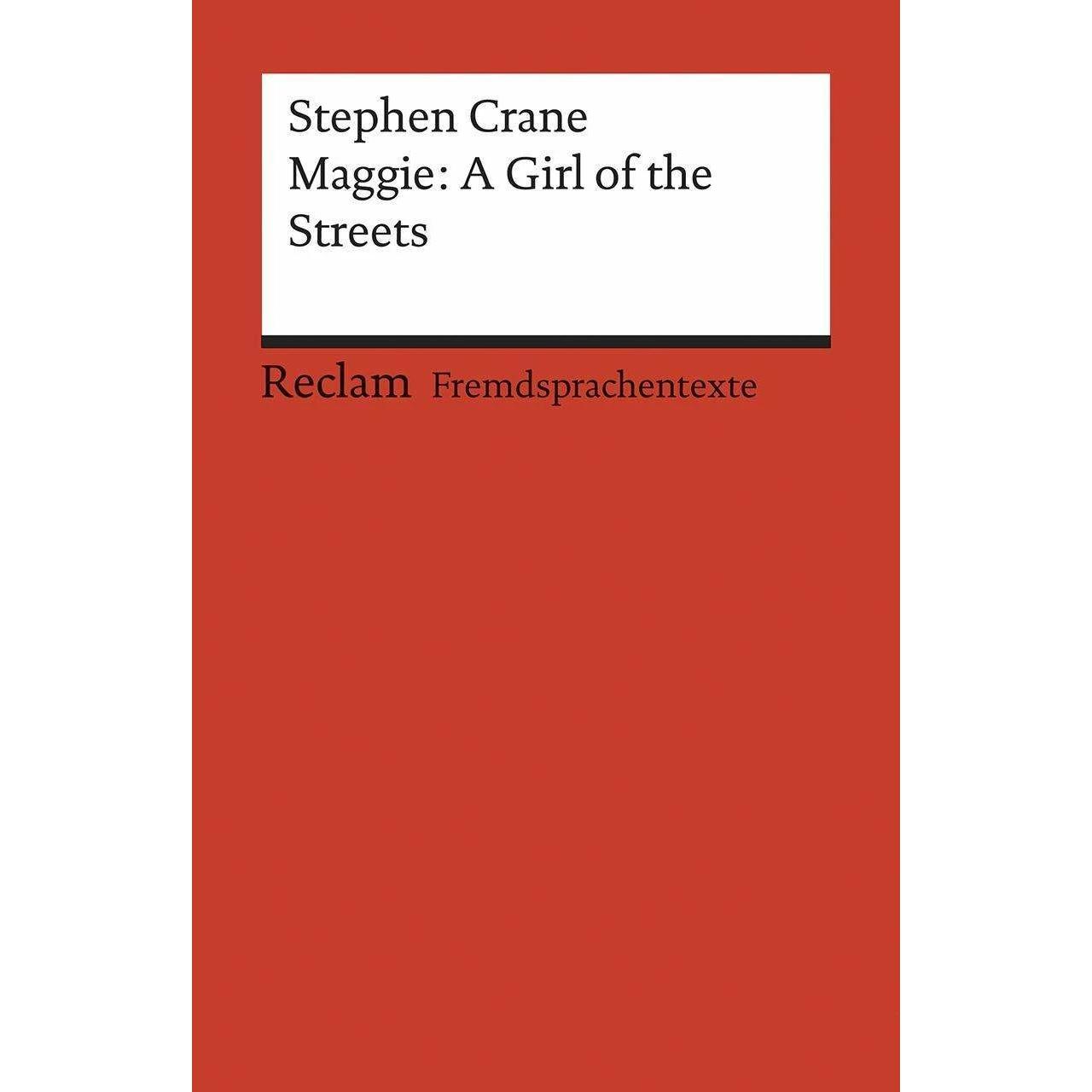 Maggie: A Girl of the Streets, Belletristik von Stephen Crane