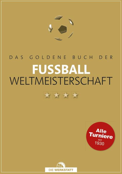 Produktbild Das Goldene Buch der Fussball-Weltmeisterschaft (Deutsch, Bernd-M. Beyer, Dietrich Schulze-Marmeling, 2023)