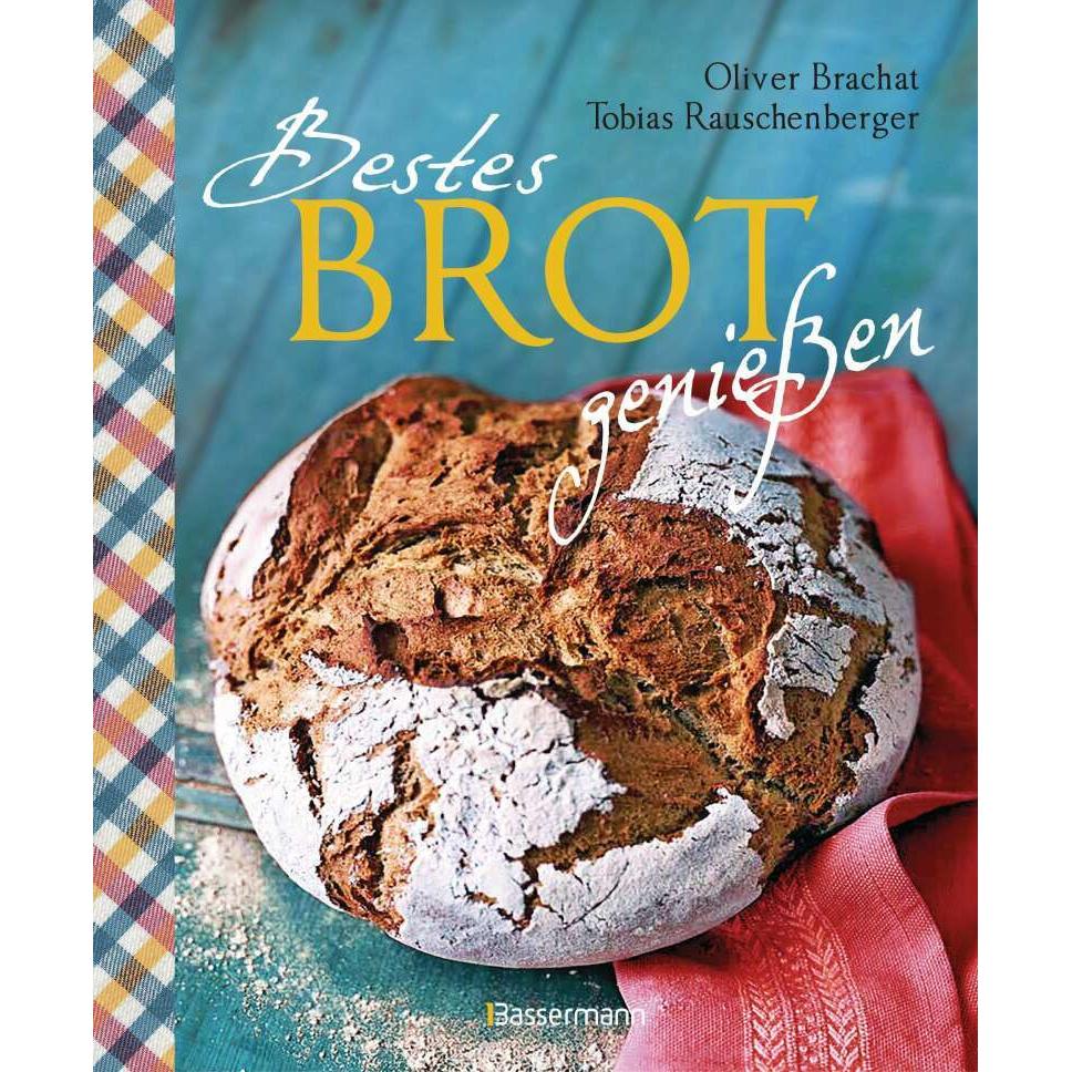 Bestes Brot geniessen - 80 Lieblingsrezepte für Brote, Brötchen und Gebäck, darunter viele regionale, Ratgeber von Tobia...