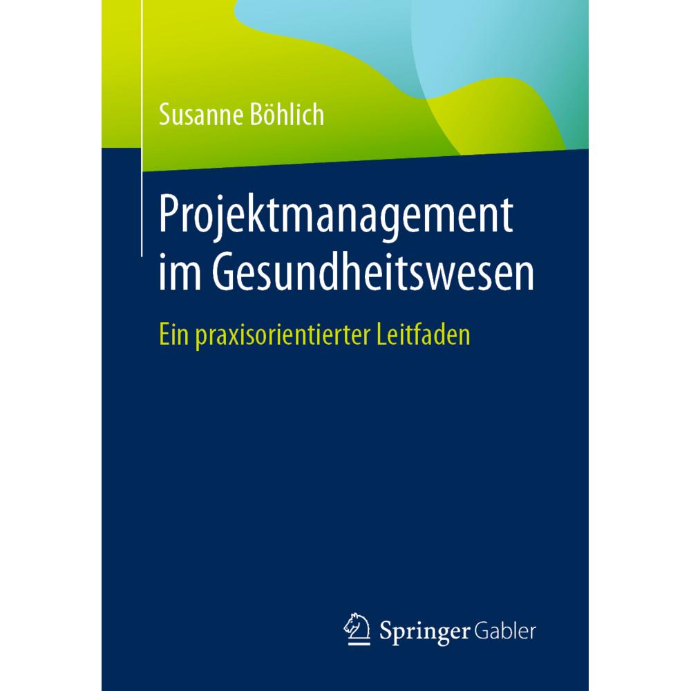 Böhlich:Projektmanagement im Gesundheit, Fachbücher von Susanne Böhlich