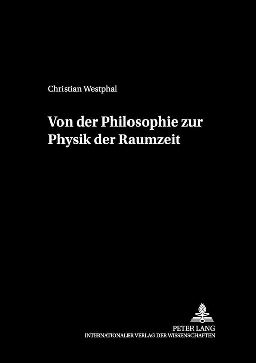 Produktbild Von der Philosophie zur Physik der Raumzeit (Deutsch, Christian Westphal, 2002)