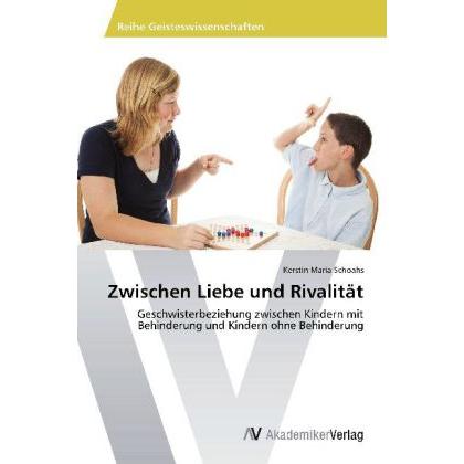 Zwischen Liebe und Rivalität, Sachbücher von Kerstin Maria Schoahs