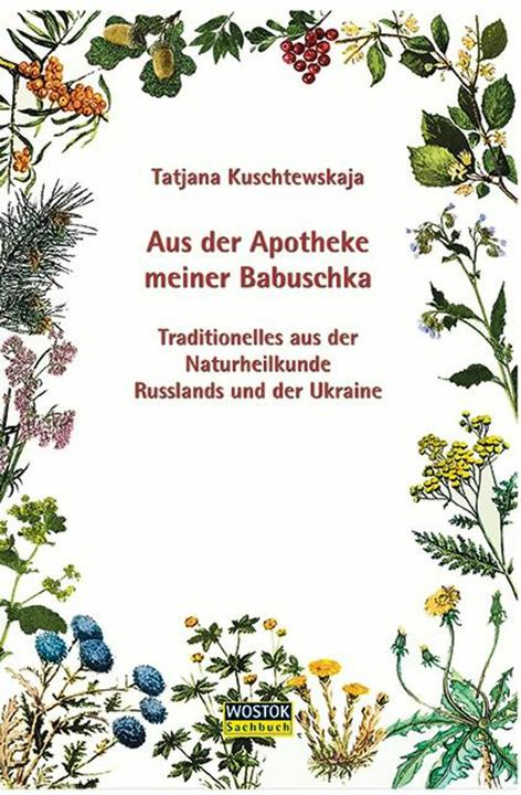 Produktbild Aus der Apotheke meiner Babuschka (Deutsch, Tatjana Kuschtewskaja, 2017)