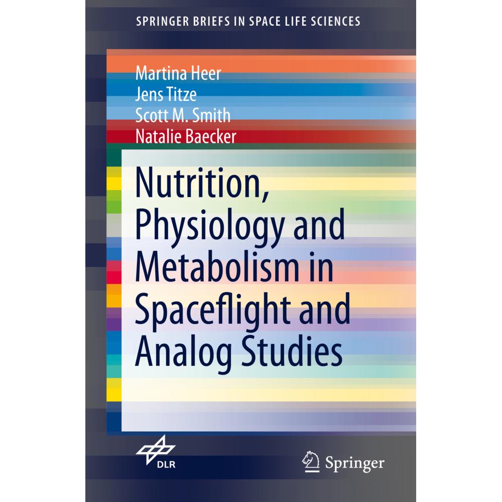 Nutrition Physiology and Metabolism in Spaceflight and Analog Studies, Fachbücher von Jens Titze, Natalie Baecker, Scott...