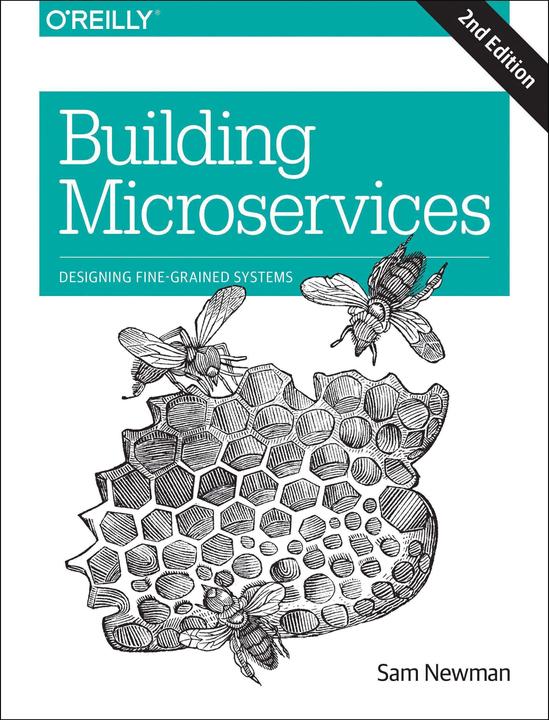 Produktbild Building Microservices: Designing Fine-Grained Systems (Englisch, Sam Newman, 2021)