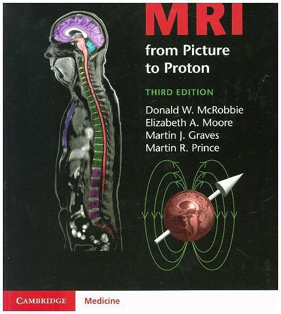 Produktbild MRI from Picture to Proton (Englisch, Donald W McRobbie, Elizabeth A Moore, Martin J Graves, Martin R Prince, 2017)