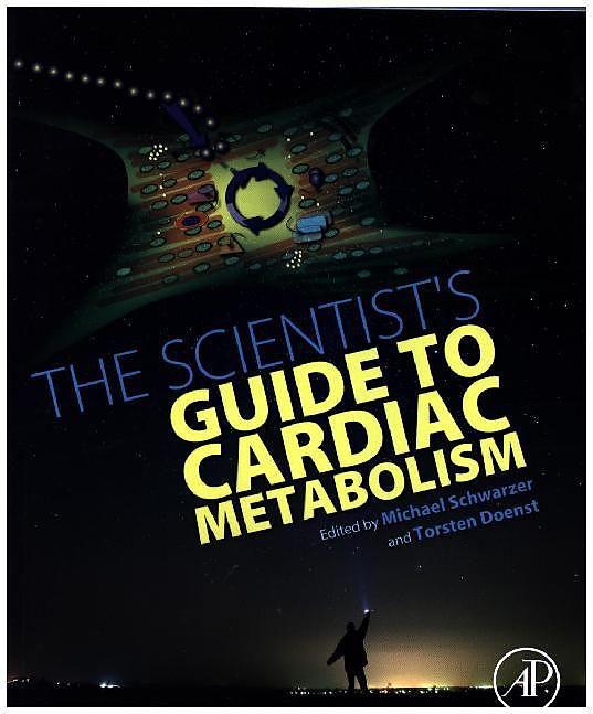Produktbild The Scientist's Guide to Cardiac Metabolism (Englisch, Michael Schwarzer, Torsten Doenst, 2015)
