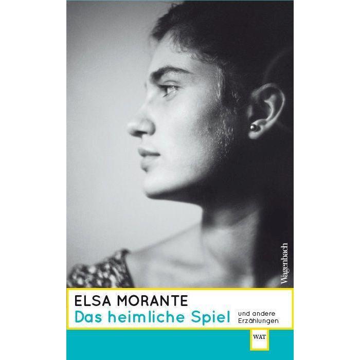 Das heimliche Spiel und andere Erzählungen, Belletristik von Elsa Morante, Susanne Hurni-Maehler, Maja Pflug
