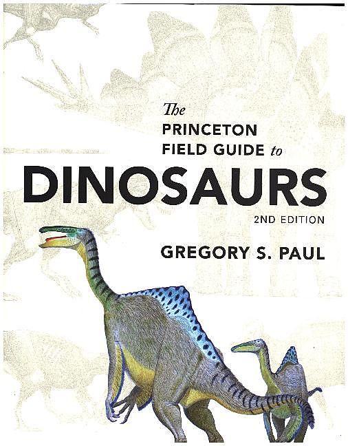 Produktbild Princeton Field Guide to Dinosaurs (Englisch, Paul Gregory S., 2016)