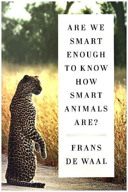 Produktbild Are We Smart Enough to Know How Smart Animals are? (Englisch)