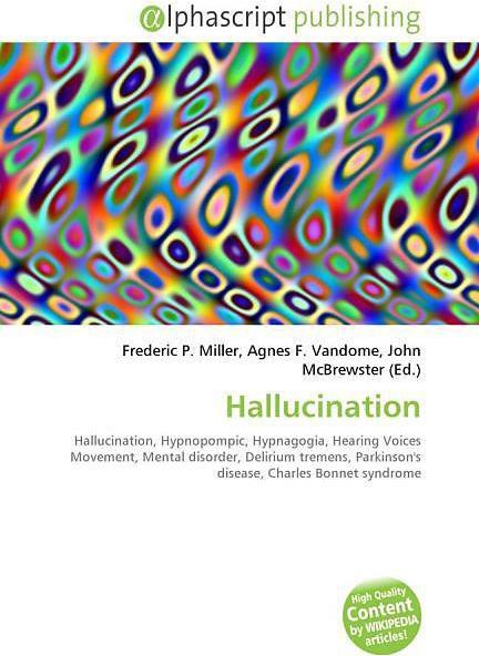 Produktbild Hallucination (Englisch, Agnes F. Vandome, Frederic P. Miller, John McBrewster, 2009)