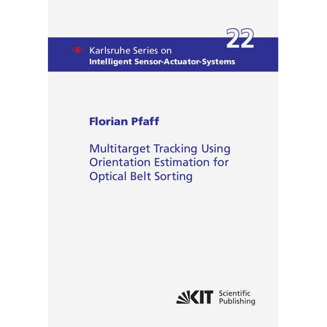 Multitarget Tracking Using Orientation Estimation for Optical Belt Sorting, Fachbücher von Florian Pfaff
