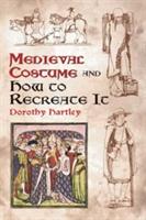 Produktbild Medieval Costume and How to Recreate it (Englisch, Dorothy Hartley, Francis Michael Kelly, 2003)