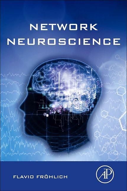 Produktbild Network Neuroscience (Englisch, Flavio Frohlich, 2016)
