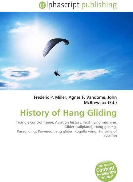 Produktbild History of Hang Gliding (Englisch, Agnes F. Vandome, Frederic P. Miller, John McBrewster, 2009)
