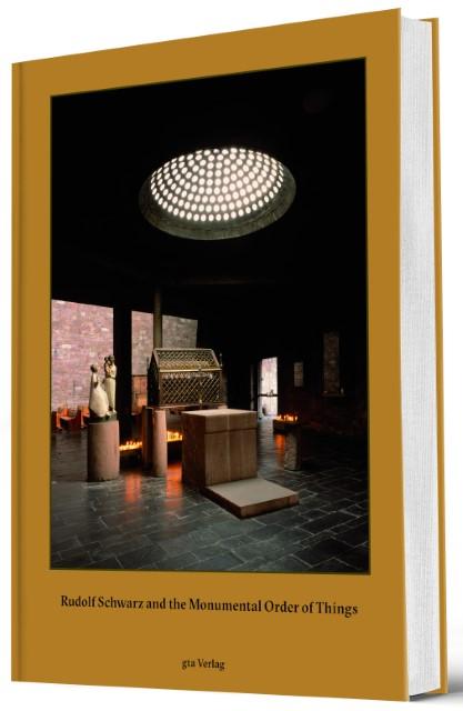 Produktbild Rudolf Schwarz and the Monumental Order of Things (Englisch, 2016)