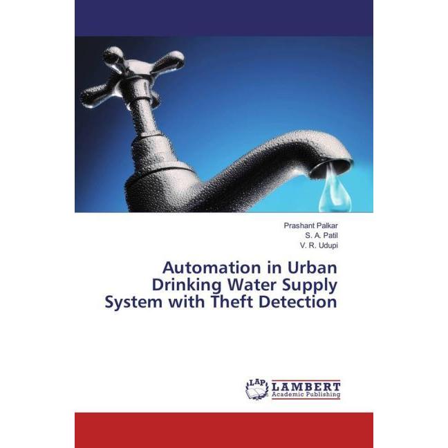 Automation in Urban Drinking Water Supply System with Theft Detection, Fachbücher von S. A. Patil, Prashant Palkar, V. R...
