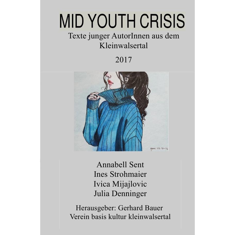 Mid Youth Crisis, Belletristik von Ines Strohmaier, Ivica Mijajlovic, Julia Denninger