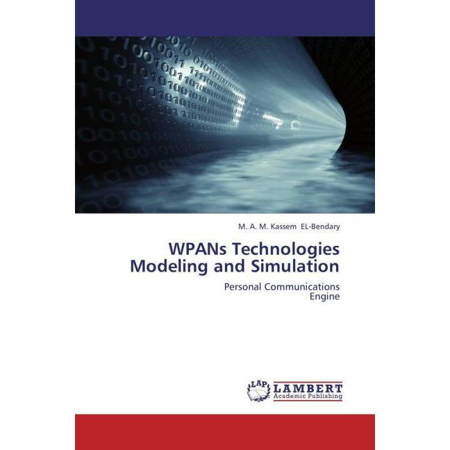 WPANs Technologies Modeling and Simulation, Fachbücher von Mohsen A. M. Kassem El- Bendary