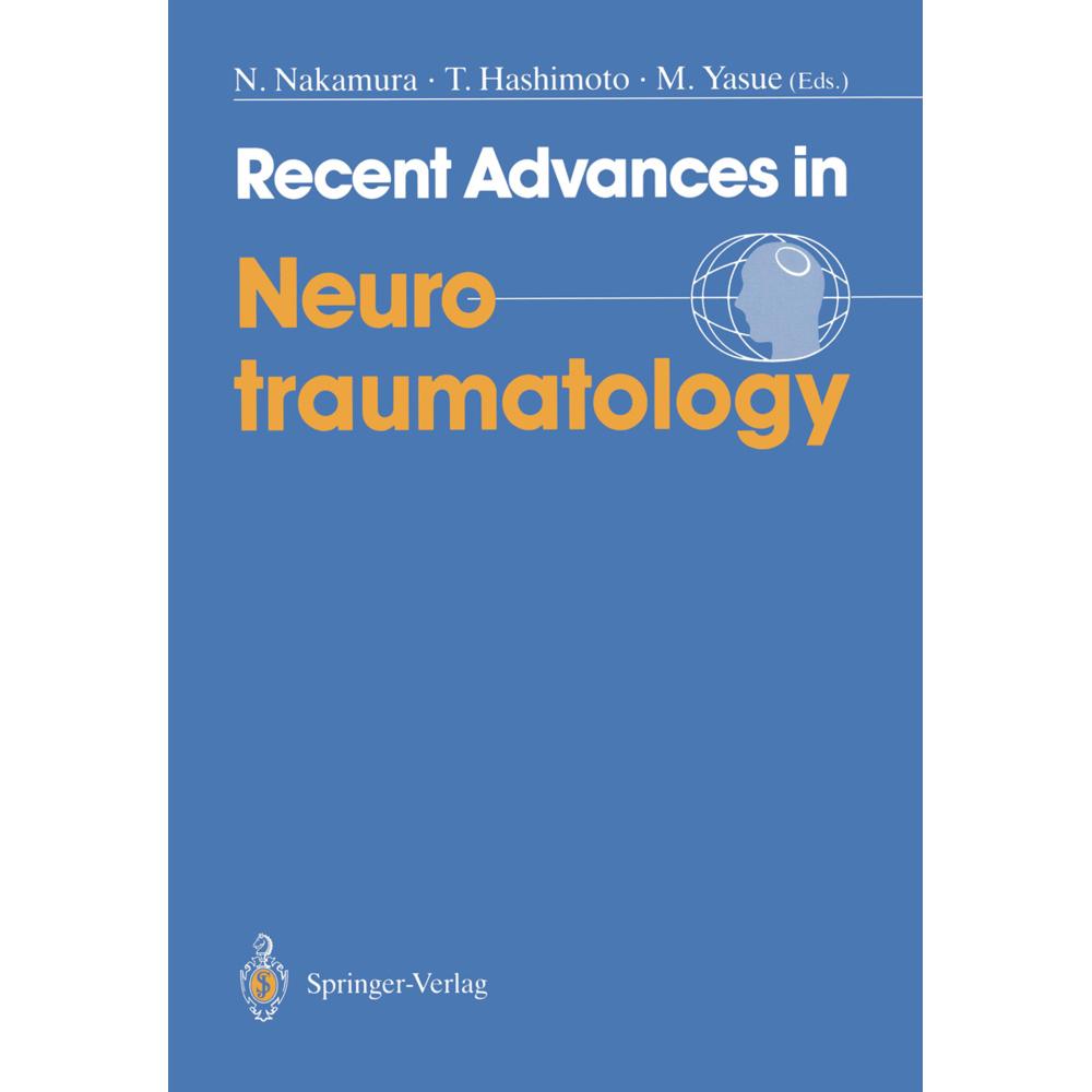 Recent Advances in Neurotraumatology, Fachbücher von Norio Nakamura, Takuo Hashimoto, Masaharu Yasue