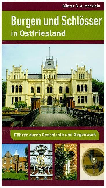 Produktbild Burgen und Schlösser in Ostfriesland (Deutsch, Günter G. A. Marklein, 2015)