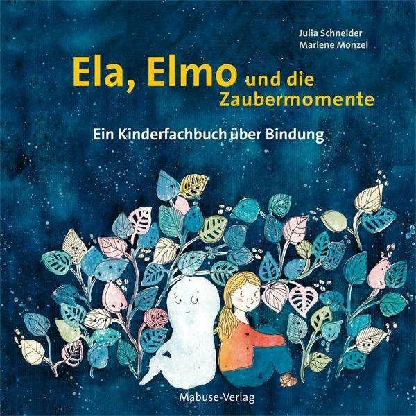 Ela, Elmo und die Zaubermomente, Kinderbücher von Julia Schneider