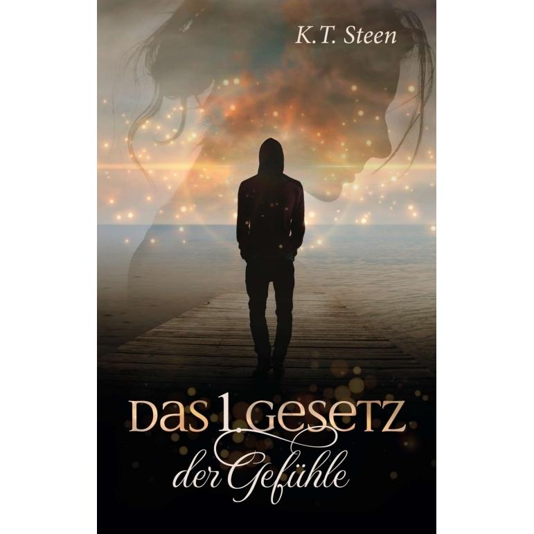 Das erste Gesetz der Gefühle (Romantasy-Trilogie, Band 1), Belletristik von K.T. Steen