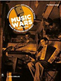 Produktbild Music Wars 1937-1945 (Deutsch, Patrick Bade, 2015)