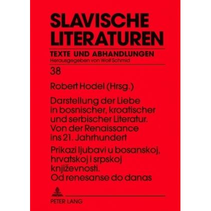 Prikazi ljubavi u bosanskoj, hrvatskoj i srpskoj knjizevnosti. Od renesanse do danas- Darstellung de, Fachbücher von Rob...