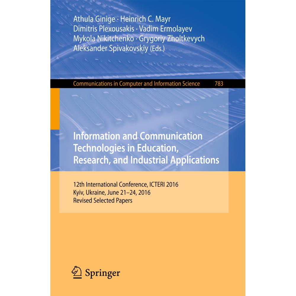 Information and Communication Technologies in Education, Research, and Industrial Applications, Fachbücher von Mykola Ni...