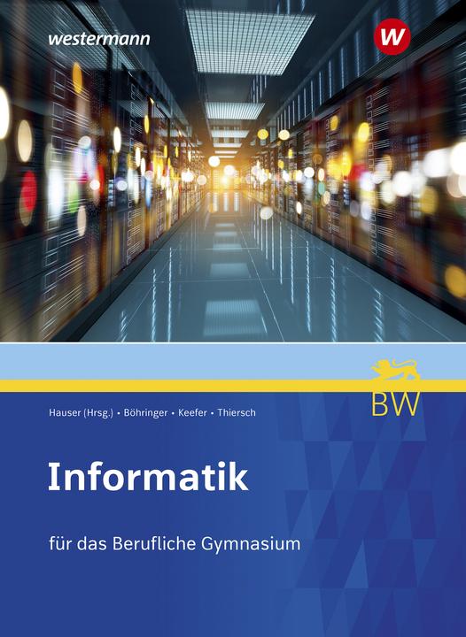 Produktbild Informatik / Informatik für Berufliche Gymnasien in Baden-Württemberg (Deutsch, Bernhard Hauser, 2021)